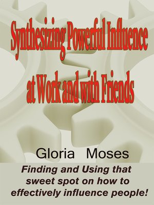 cover image of Synthesizing Powerful Influence at Work and with Friends